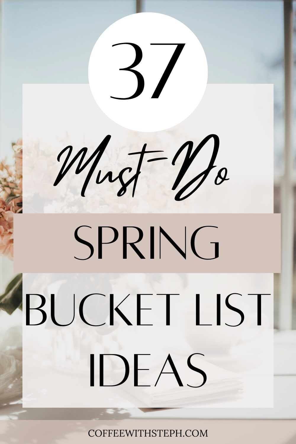 The Ultimate Spring Bucket List 37 Fun Ideas Youll Love