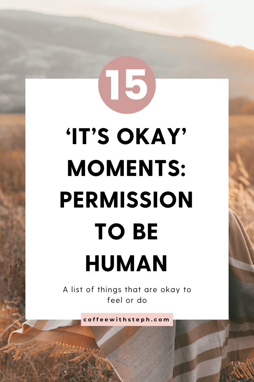 15 'It's Okay' Moments: Permission To Be Human